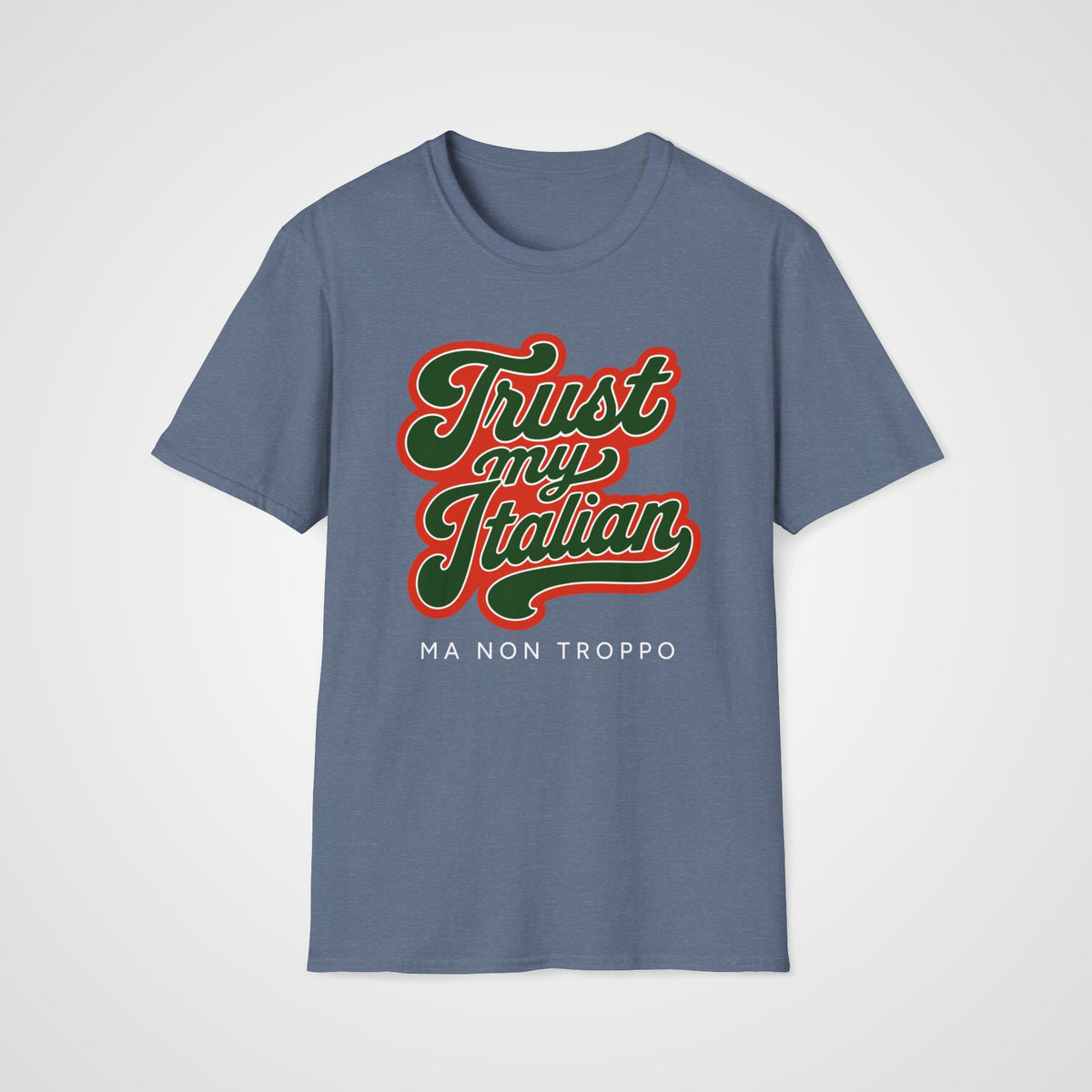 Trust My Italian T-Shirt in Heather Indigo