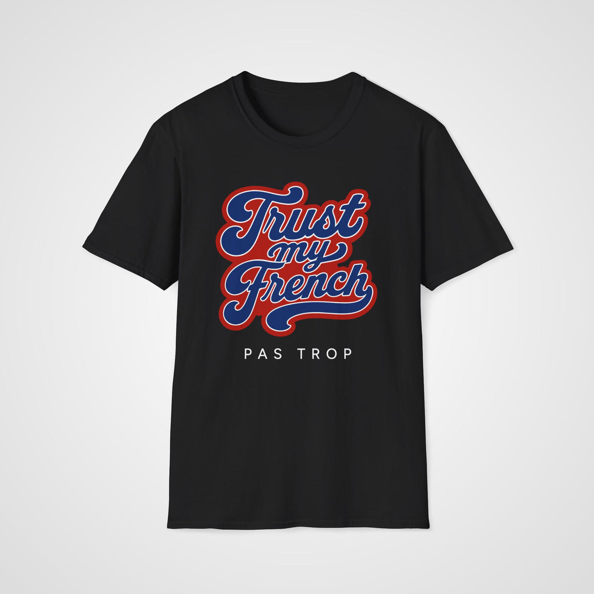 Trust My French T-Shirt in Black