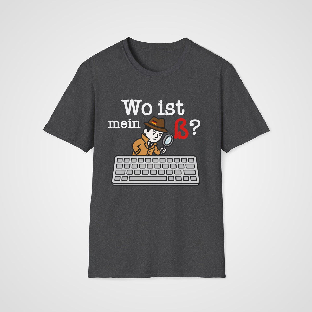 Wo Ist mein ß German T-Shirt in Dark Heather