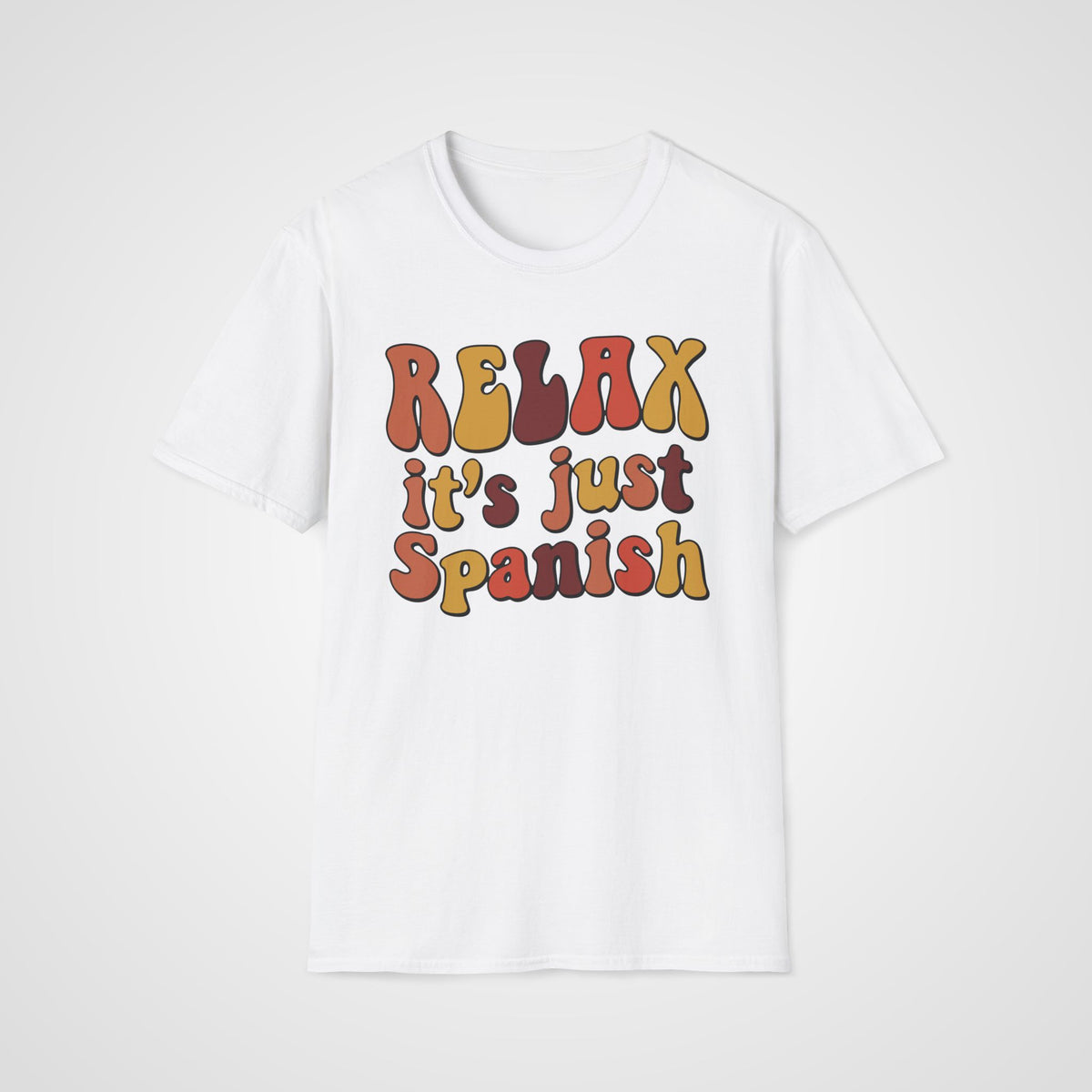 Relax It's Just Spanish T-Shirt in White