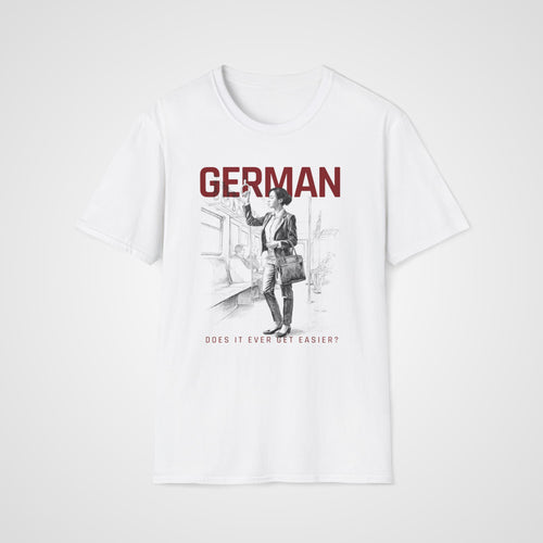 Does German Get Easier? T-Shirt in White