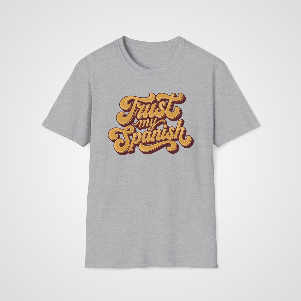 Trust My Spanish T-Shirt in Sport Gray