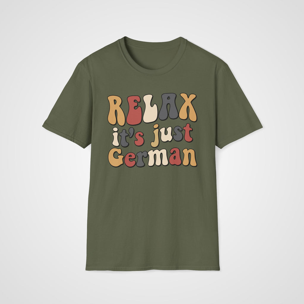 Relax, it’s Just German T-Shirt in Military Green