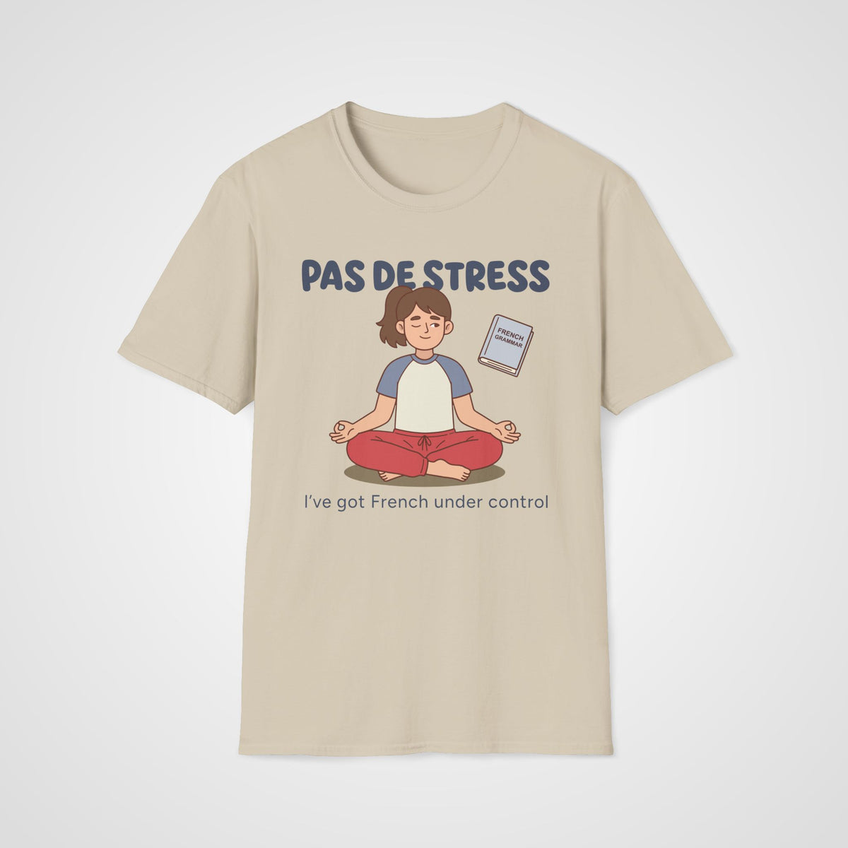 Pas de Stress T-Shirt in Sand