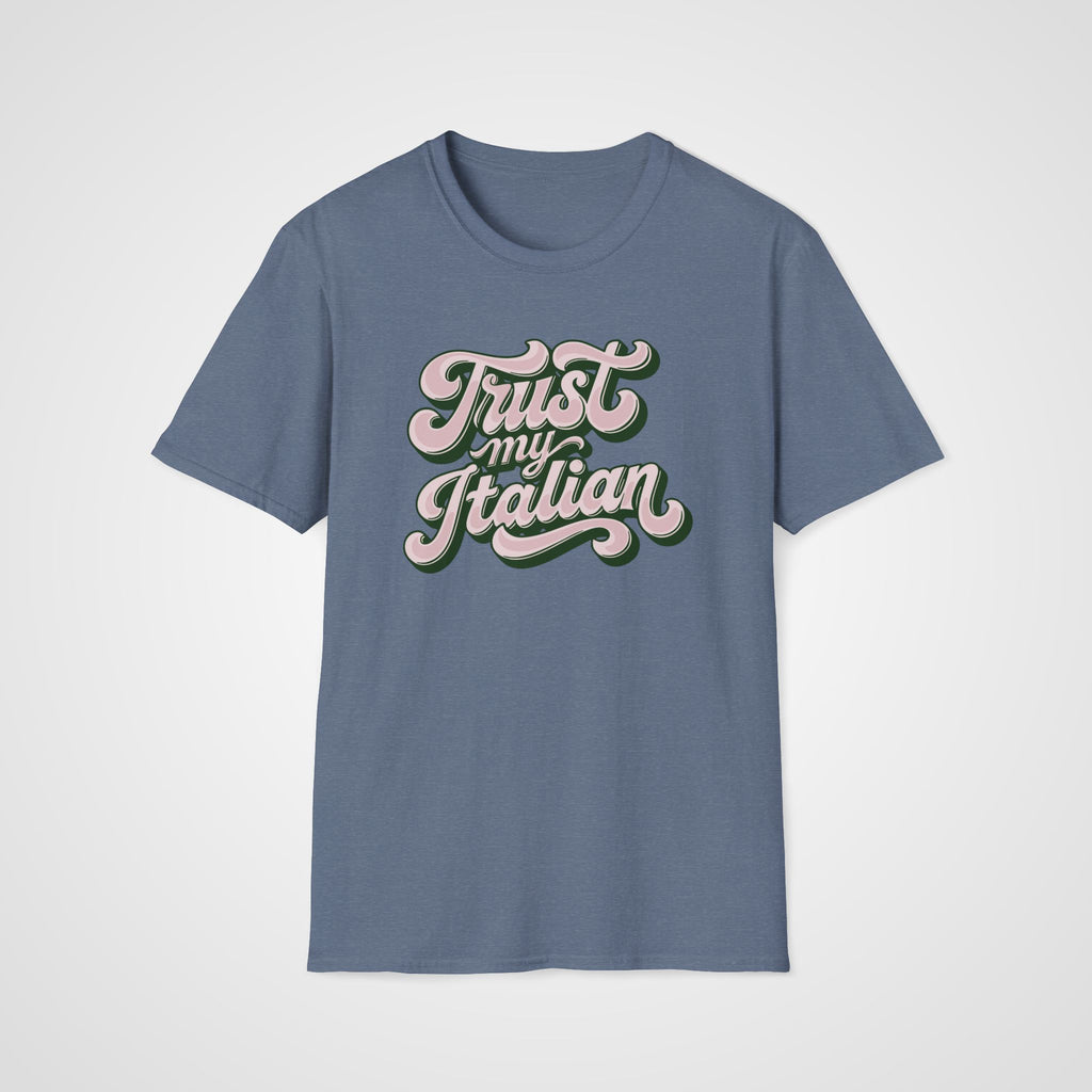 Trust My Italian T-Shirt in Heather Indigo