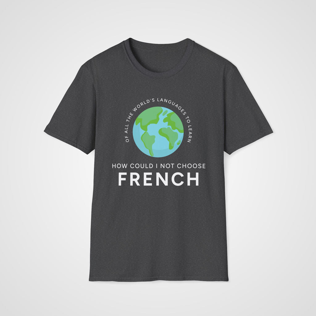 How Could I Not Choose French in Dark Heather