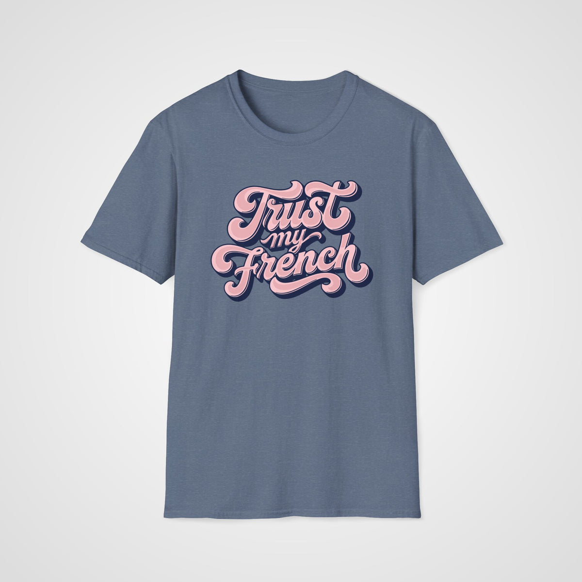 Trust My French T-Shirt in Heather Indigo
