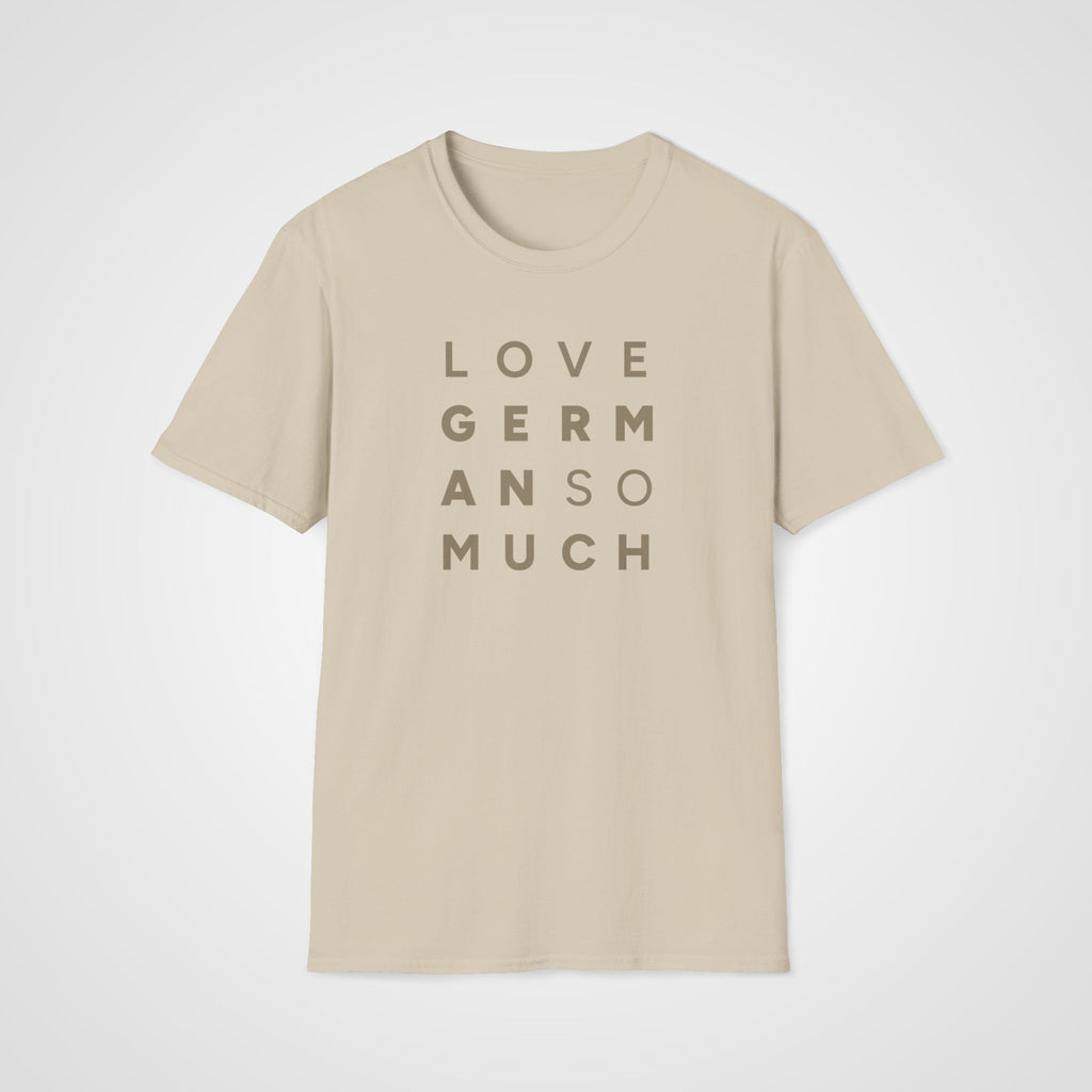 Love German So Much T-Shirt in Sand