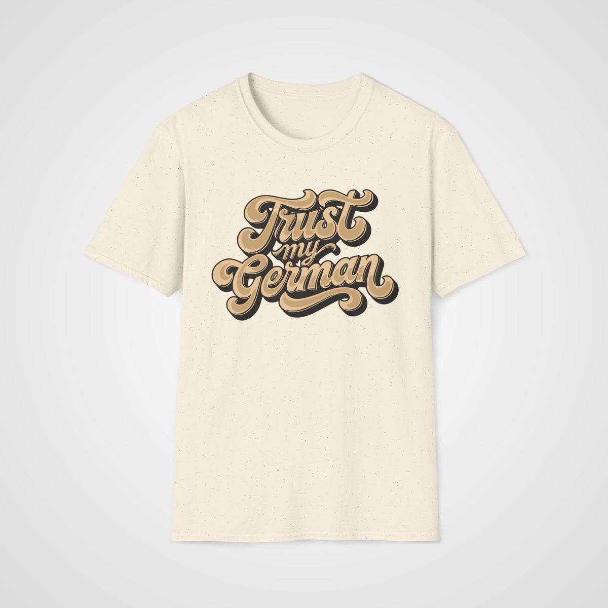 Trust My German T-Shirt in Natural