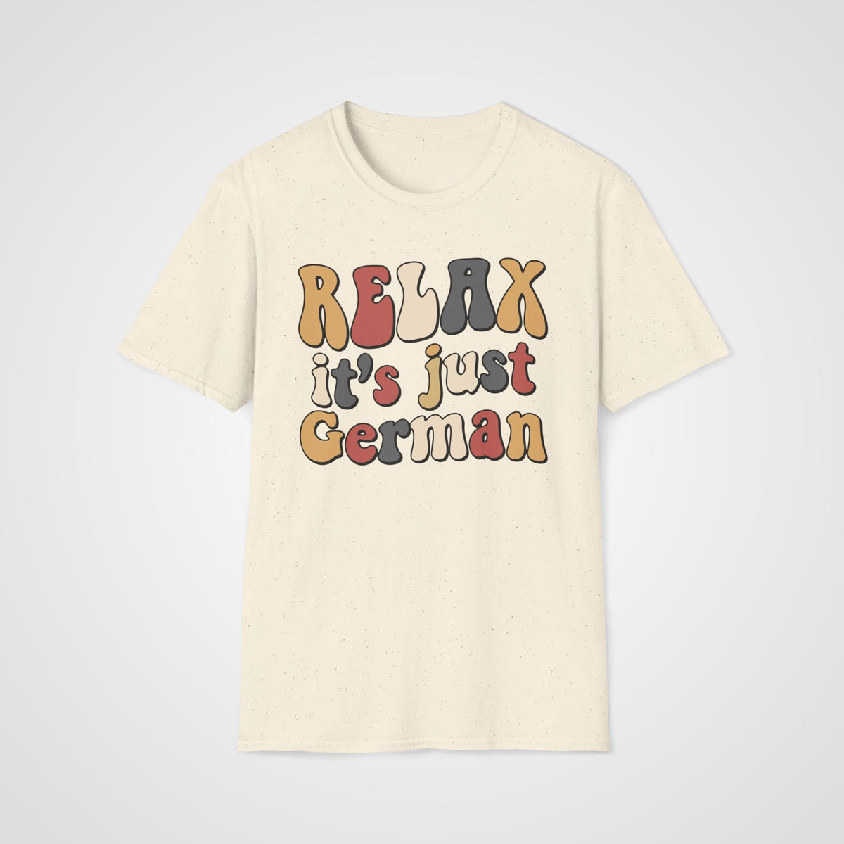 Relax, it’s Just German T-Shirt in Natural