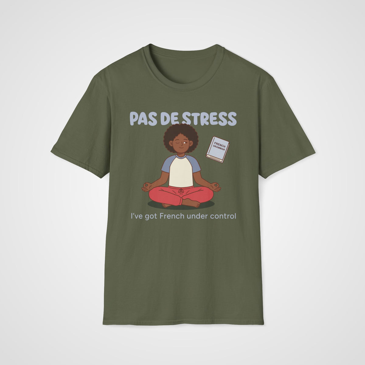 Pas de Stress French T-Shirt in Military Green