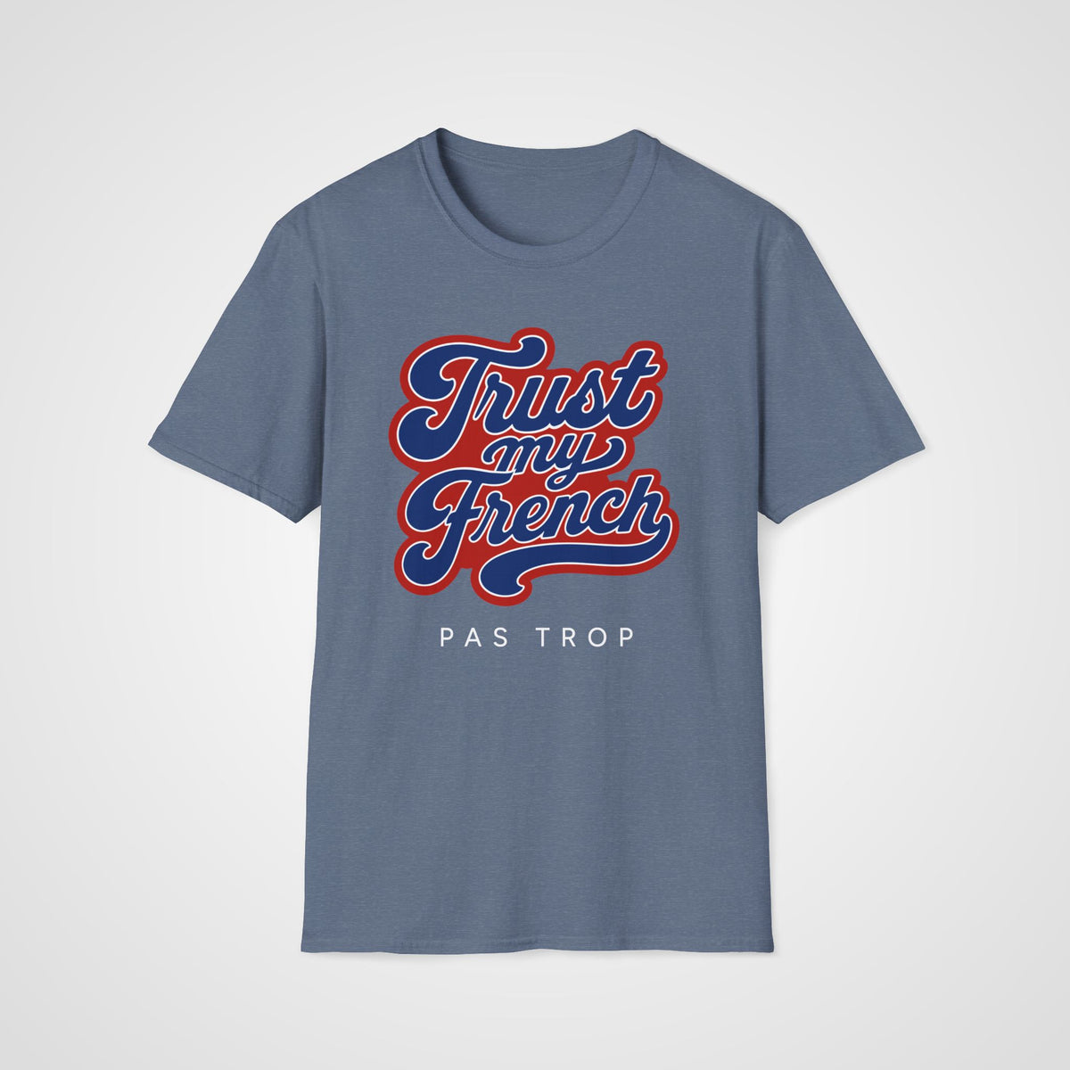 Trust My French T-Shirt in Heather Indigo