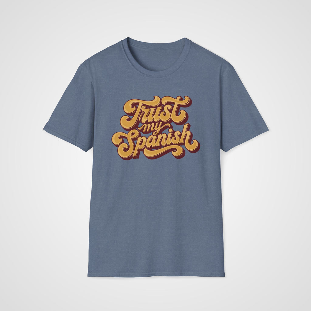 Trust My Spanish T-Shirt in Heather Indigo