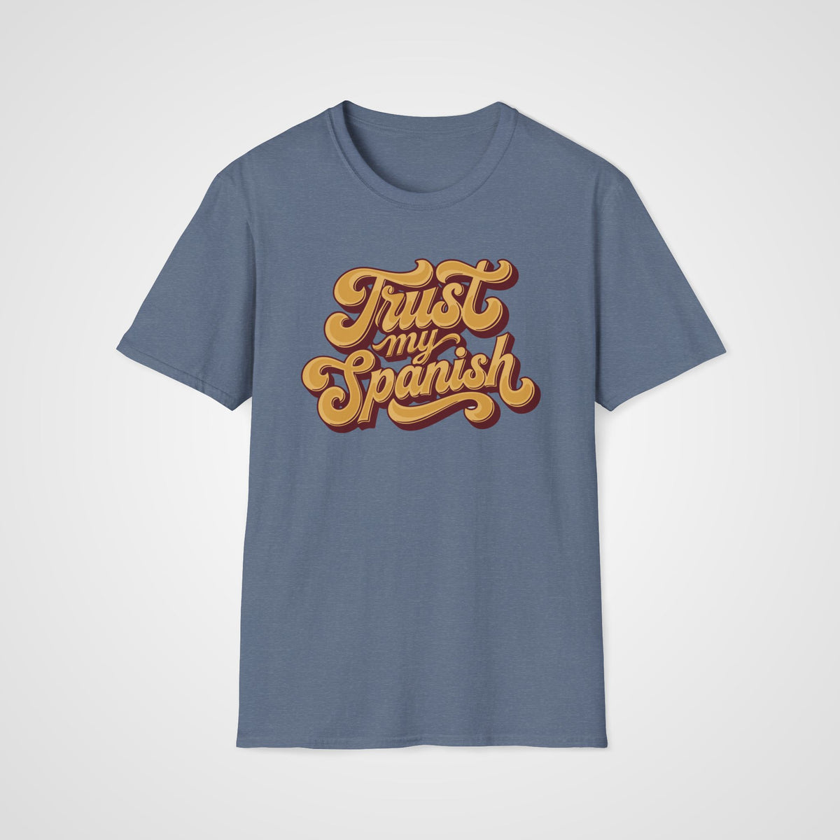 Trust My Spanish T-Shirt in Heather Indigo