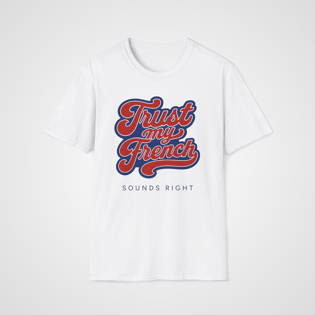 Trust My French T-Shirt in White