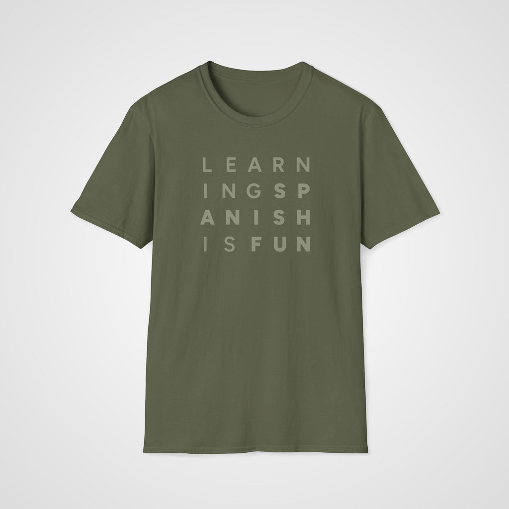 Learning Spanish Is Fun T-Shirt in Military Green