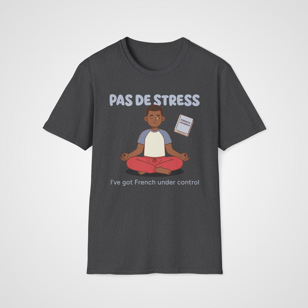 Pas de Stress T-Shirt in Dark Heather