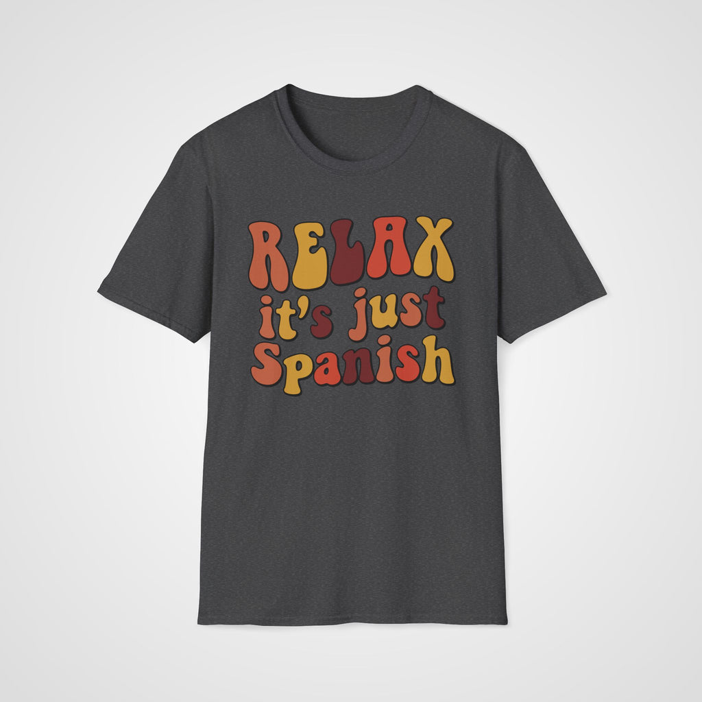 Relax It's Just Spanish T-Shirt in Dark Heather