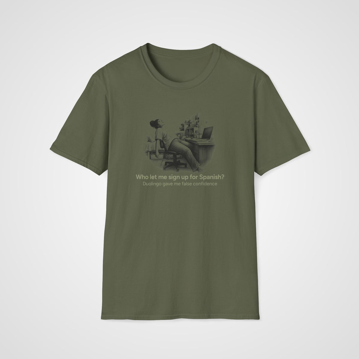 Signed Up for Spanish T-Shirt in Military Green