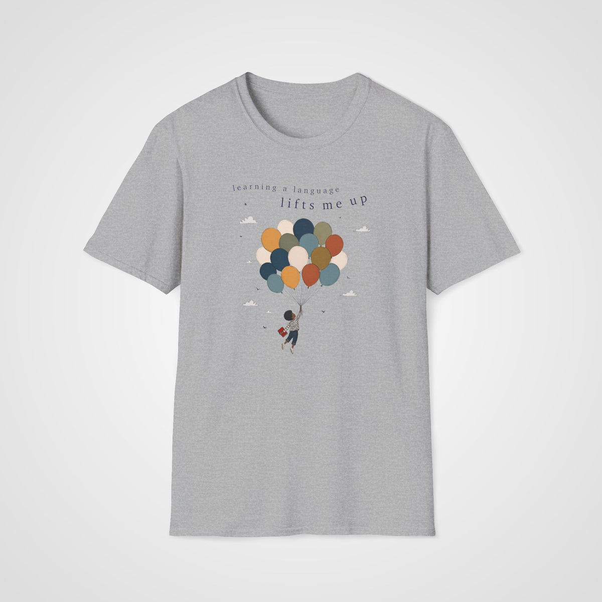 Learning Lifts Me Up T-Shirt in Sport Gray