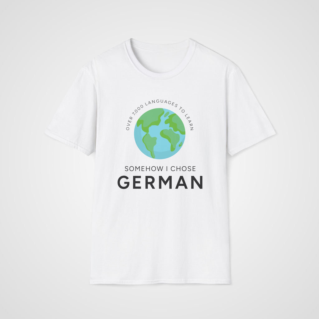 I Chose German T-Shirt in White