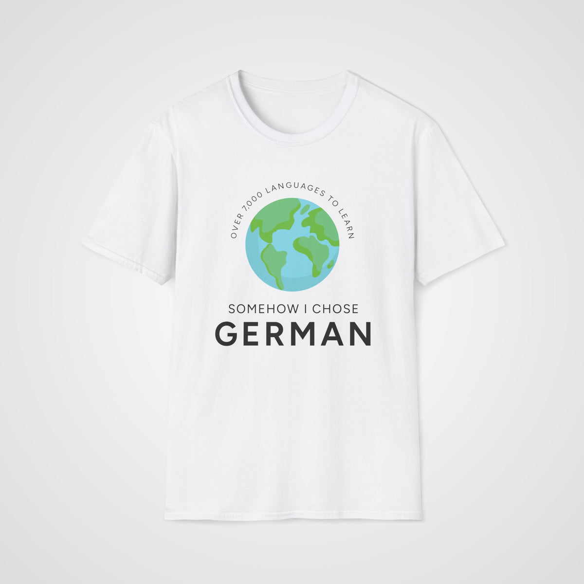 I Chose German T-Shirt in White