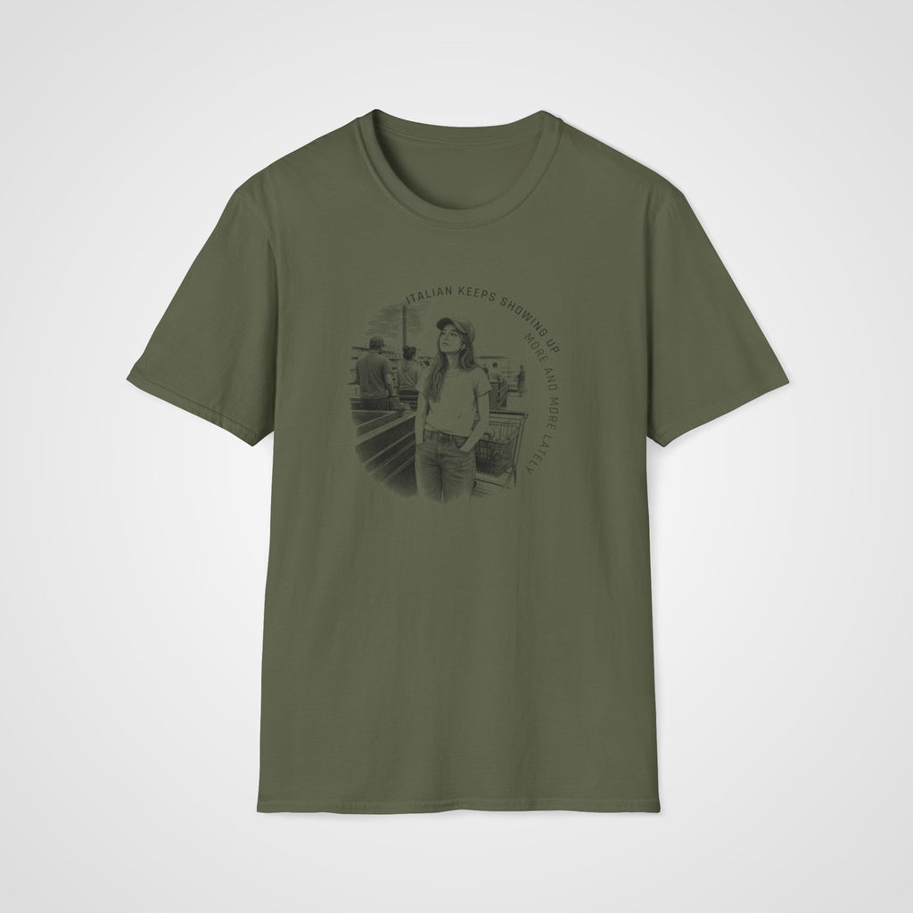 Italian Keeps Showing Up T-Shirt in Military Green