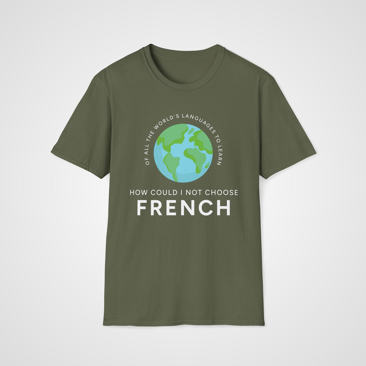 How Could I Not Choose French in Military Green