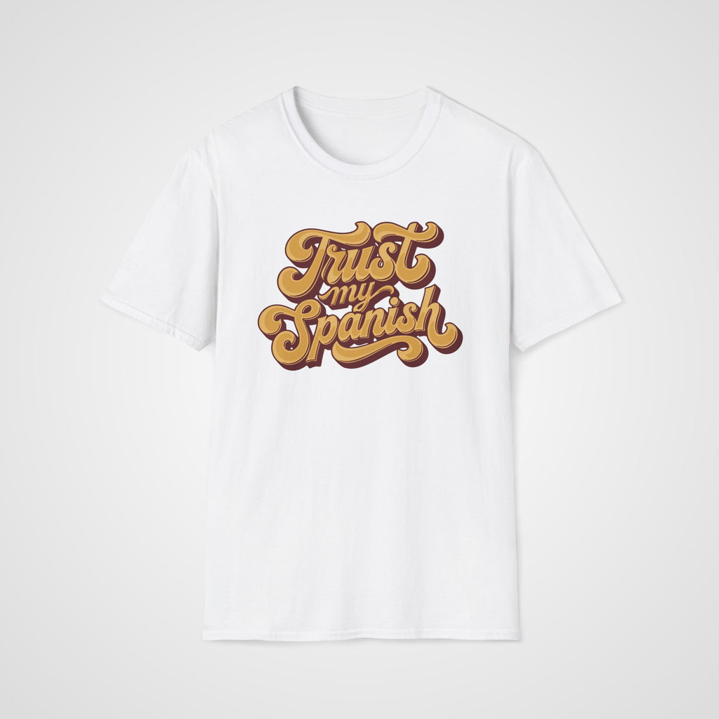 Trust My Spanish T-Shirt in White