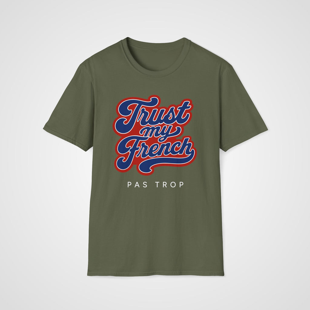 Trust My French T-Shirt in Military Green