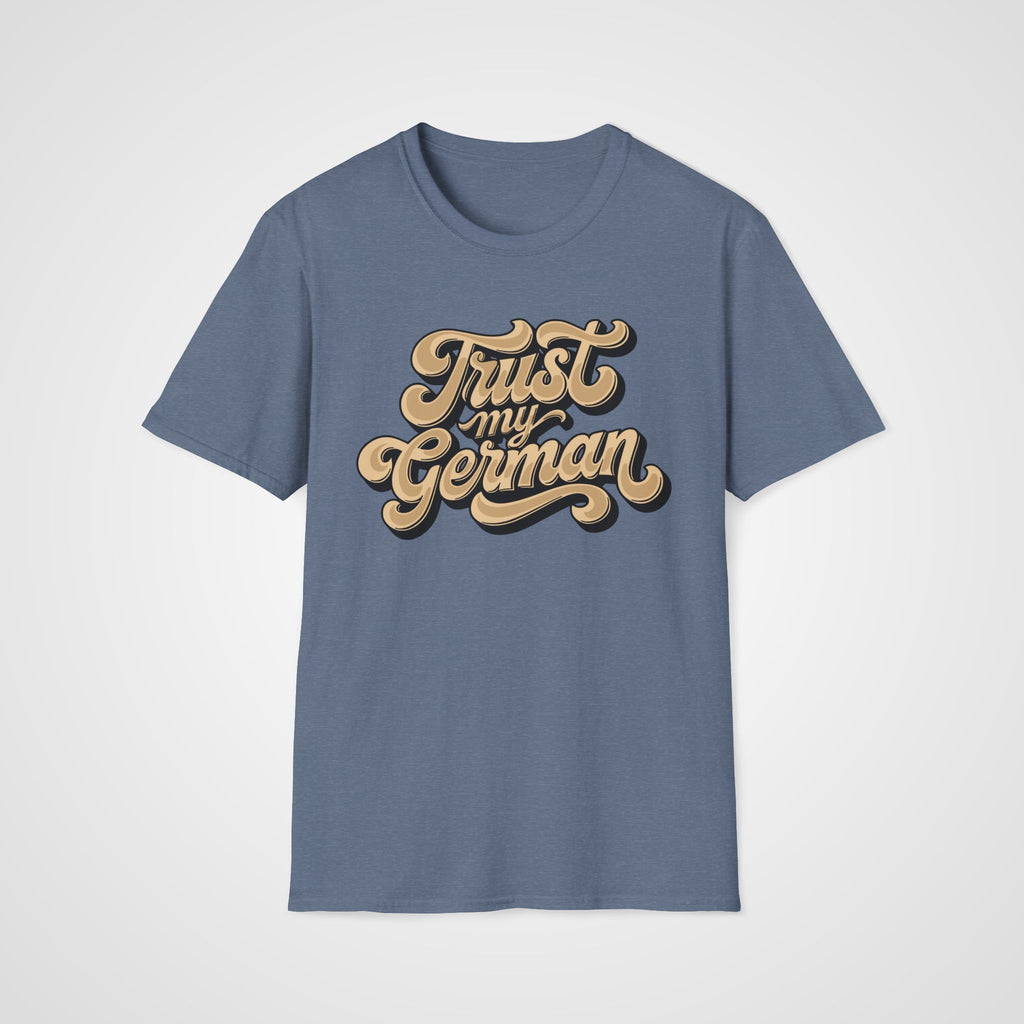 Trust My German T-Shirt in Heather Indigo