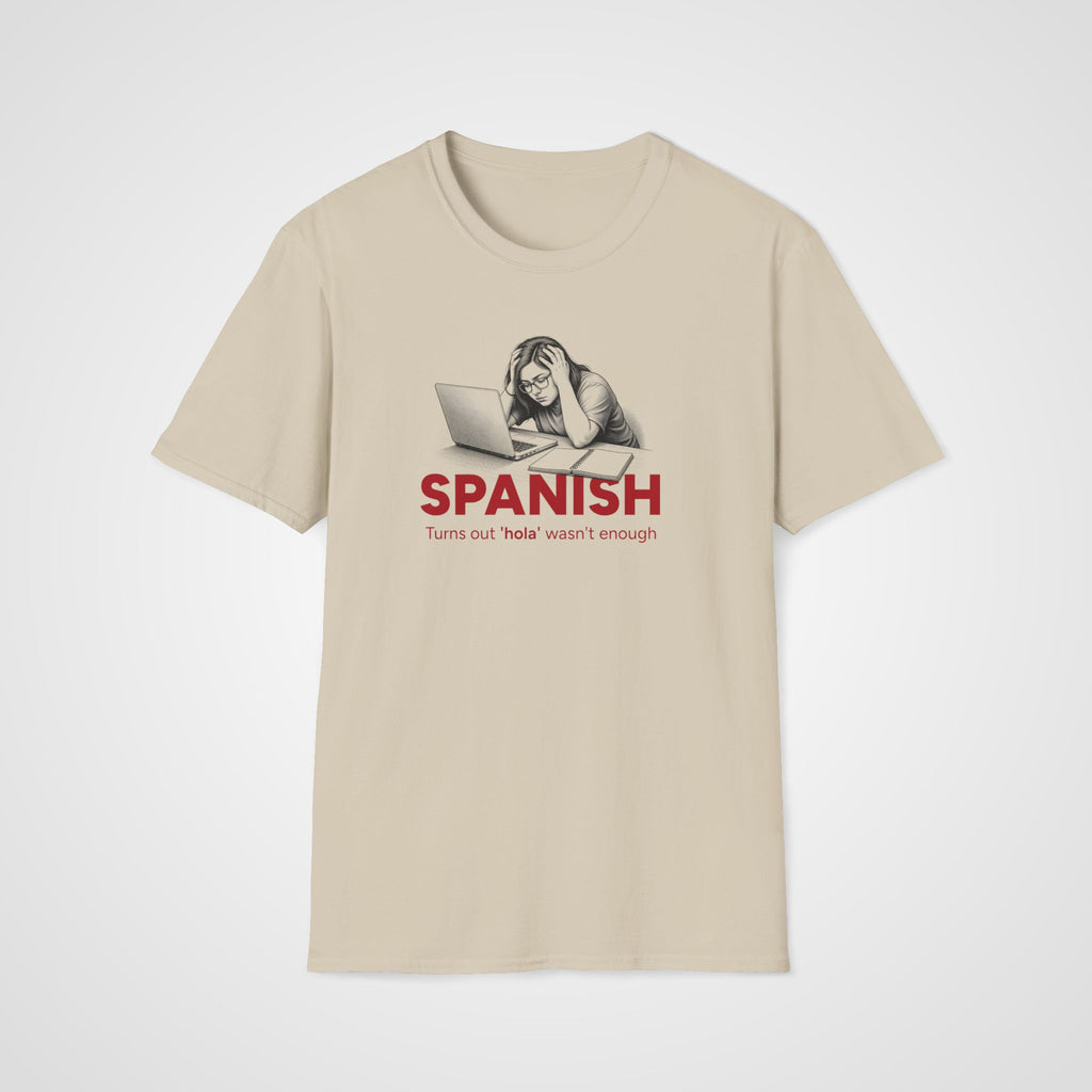 Hola Wasn’t Enough T-Shirt in Sand