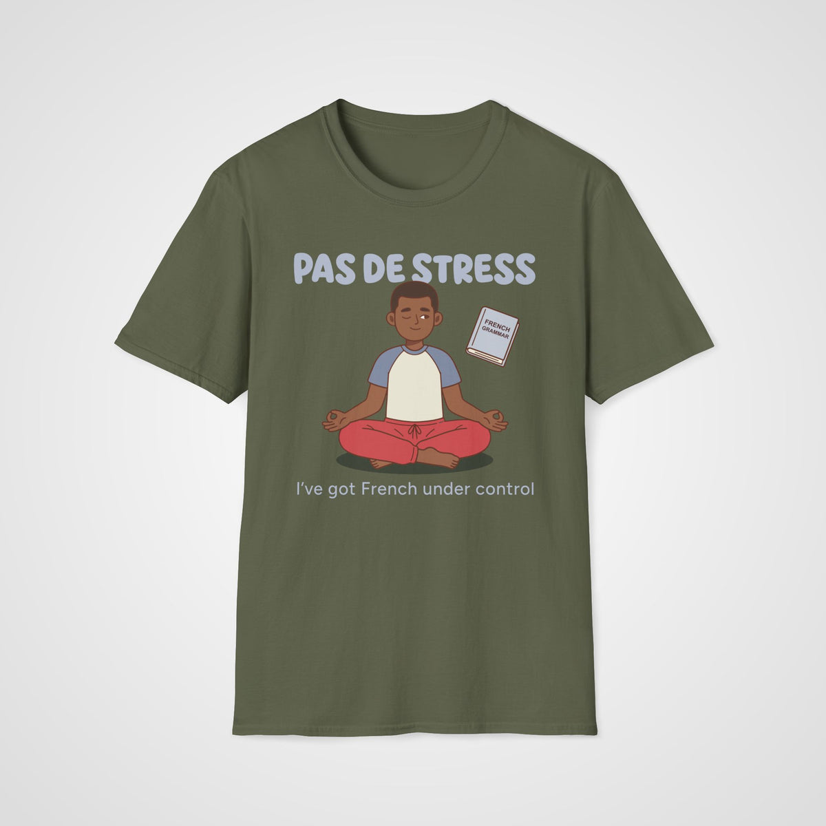 Pas de Stress T-Shirt in Military Green