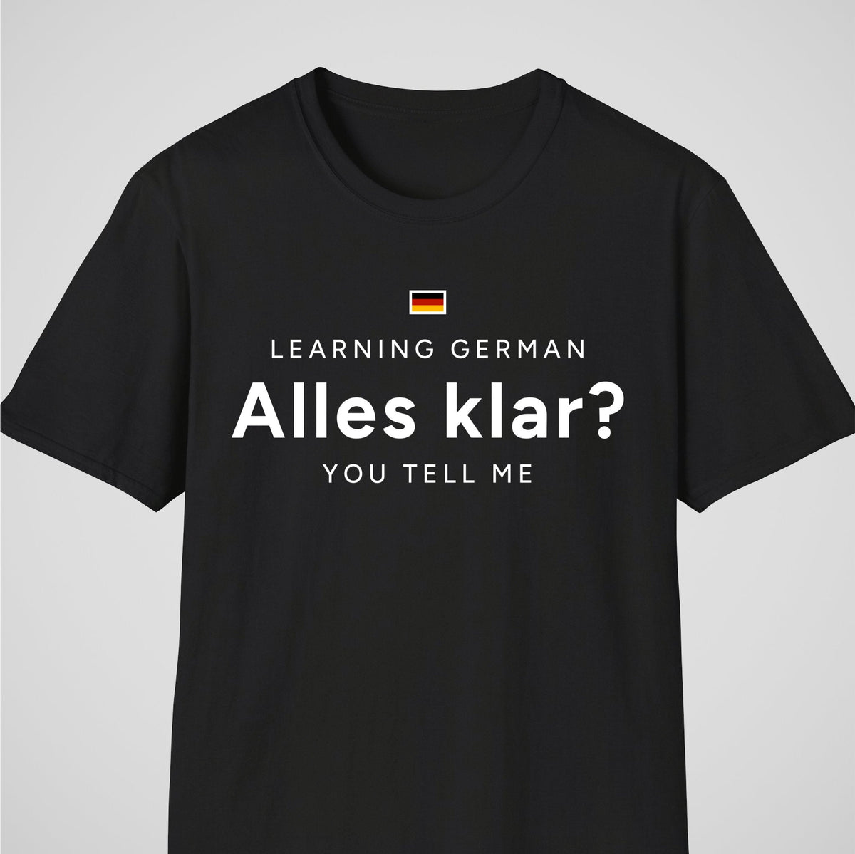 Black German learner T-shirt featuring the “Alles Klar?” design