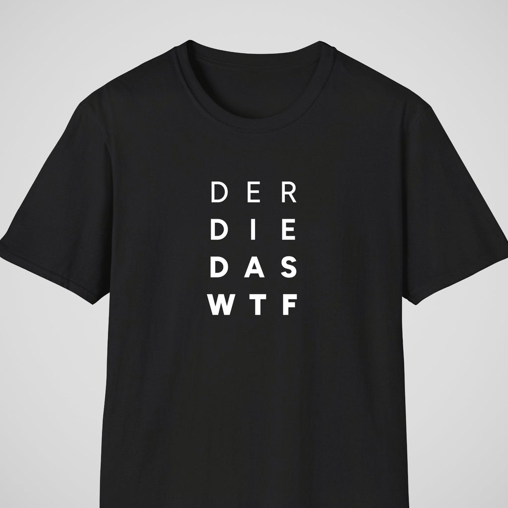 Black German learner T-shirt featuring the “Der Die Das WTF” design