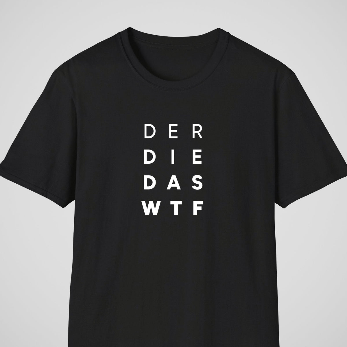 Black German learner T-shirt featuring the “Der Die Das WTF” design