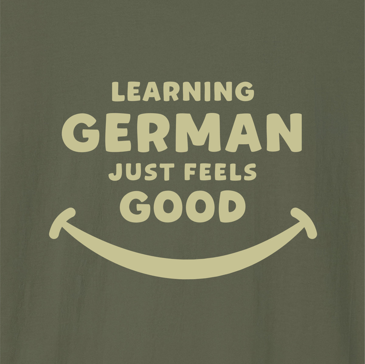 Close-up of Military Green German learner T-shirt featuring the “German Feels Good” print