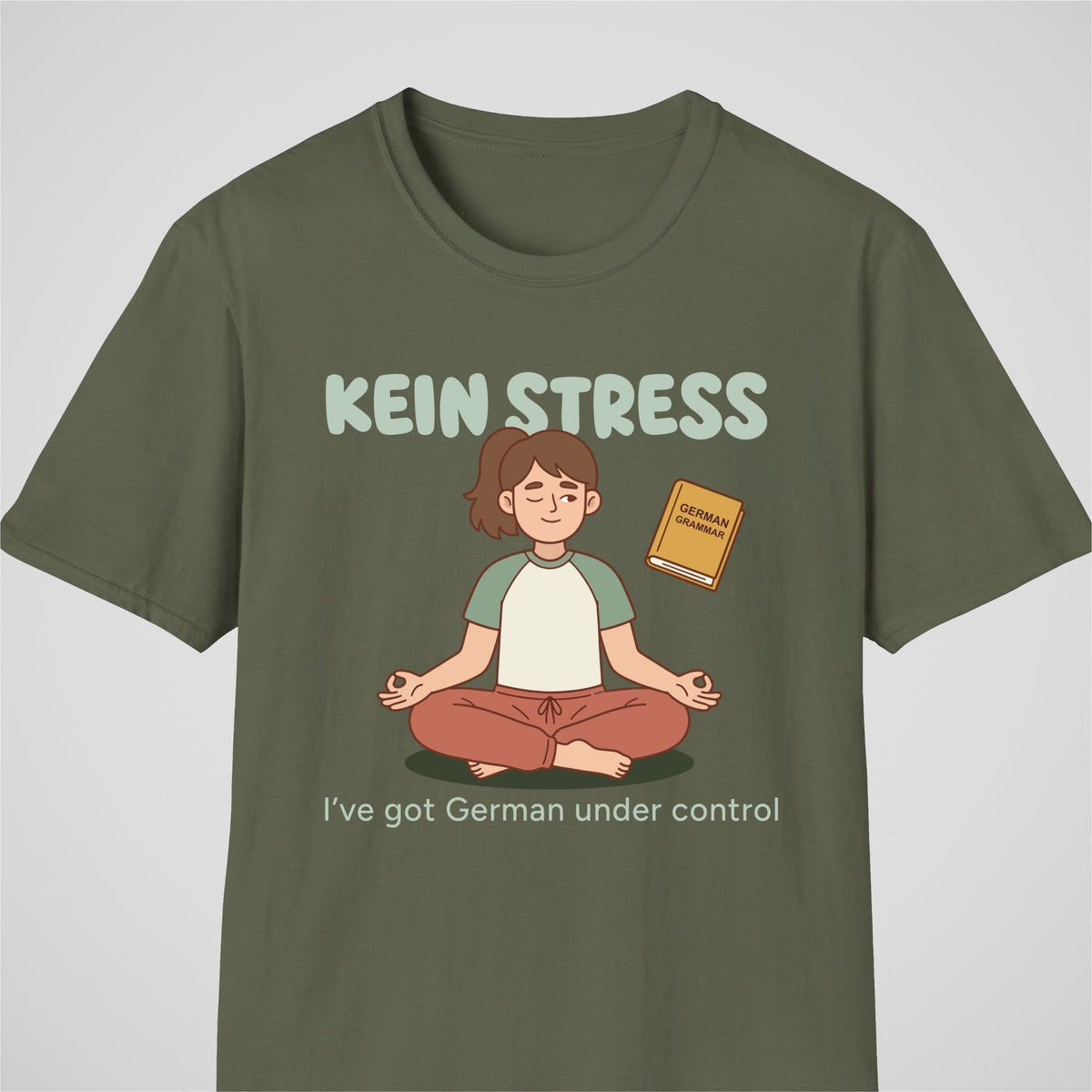 Military Green German learner T-shirt featuring the “Kein Stress” design