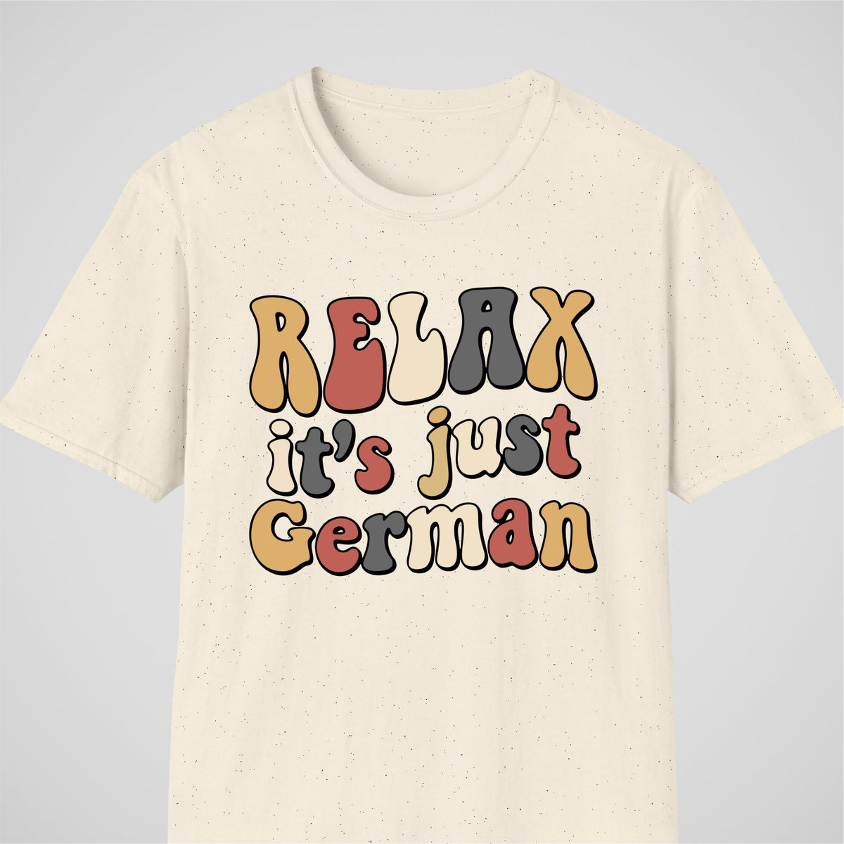 Natural German learner T-shirt featuring the “Relax Its Just German” design